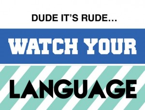 WatchYourlanguagesign